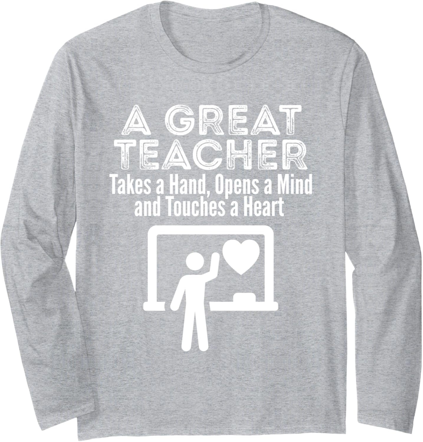 Long Sleeve Shirts for Men sweatshirt Great Teacher Takes Hand Opens Mind Touches Heart Long Sleeve T-Shirt T shirt Tee Streetwear Casual tops clothes