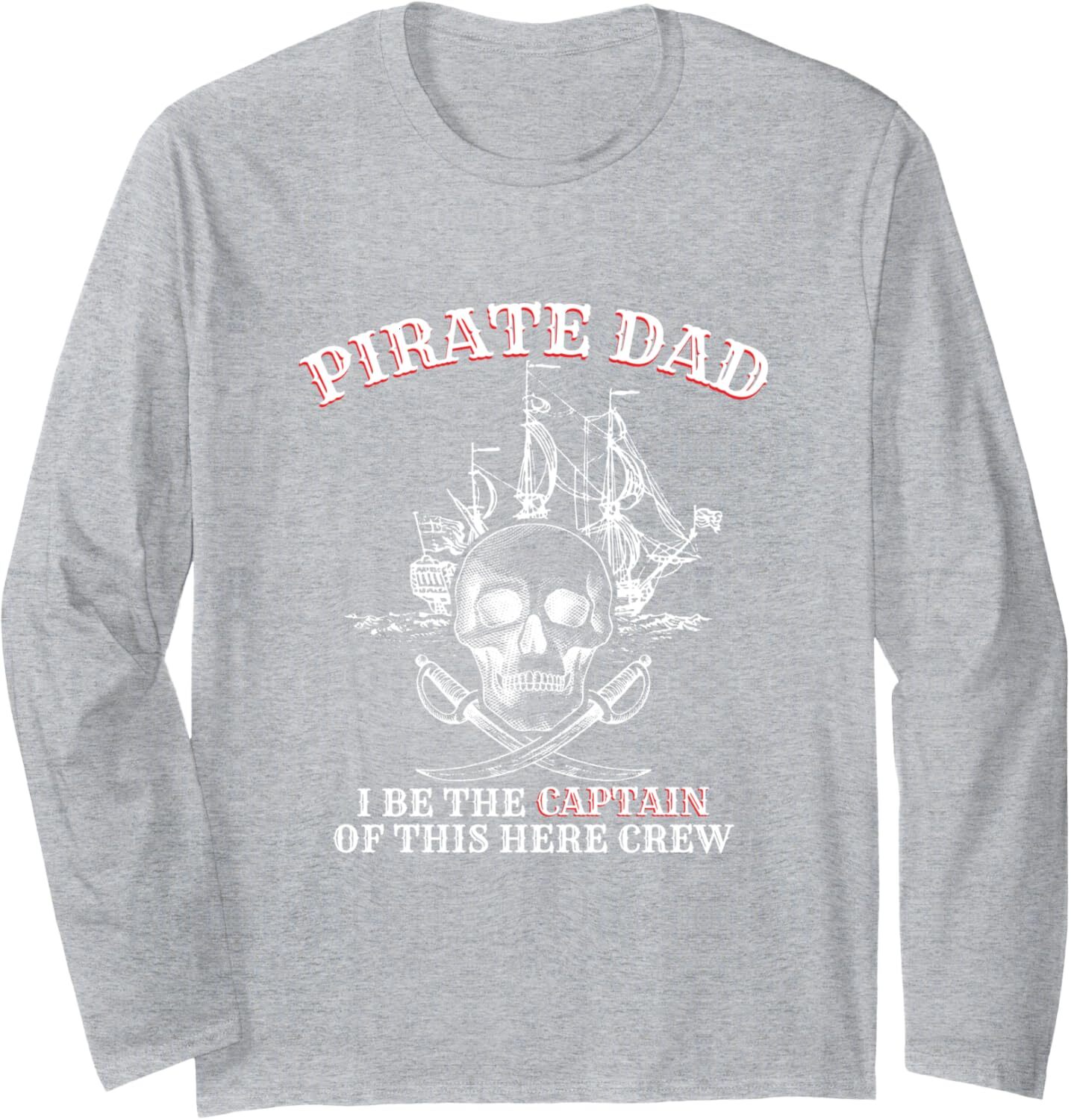 Long Sleeve Shirts for Men sweatshirt Pirate Dad I Be The Captain Of This Crew Funny Gift Long Sleeve T-Shirt T shirt Tee Streetwear Casual tops