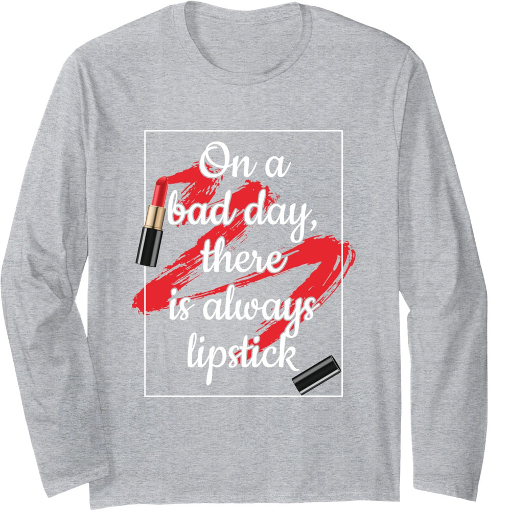 Long Sleeve Shirts for Men sweatshirt On A Bad Day There Is Always Lipstick Stroke Long Sleeve T-Shirt T shirt Tee Streetwear Casual tops clothes