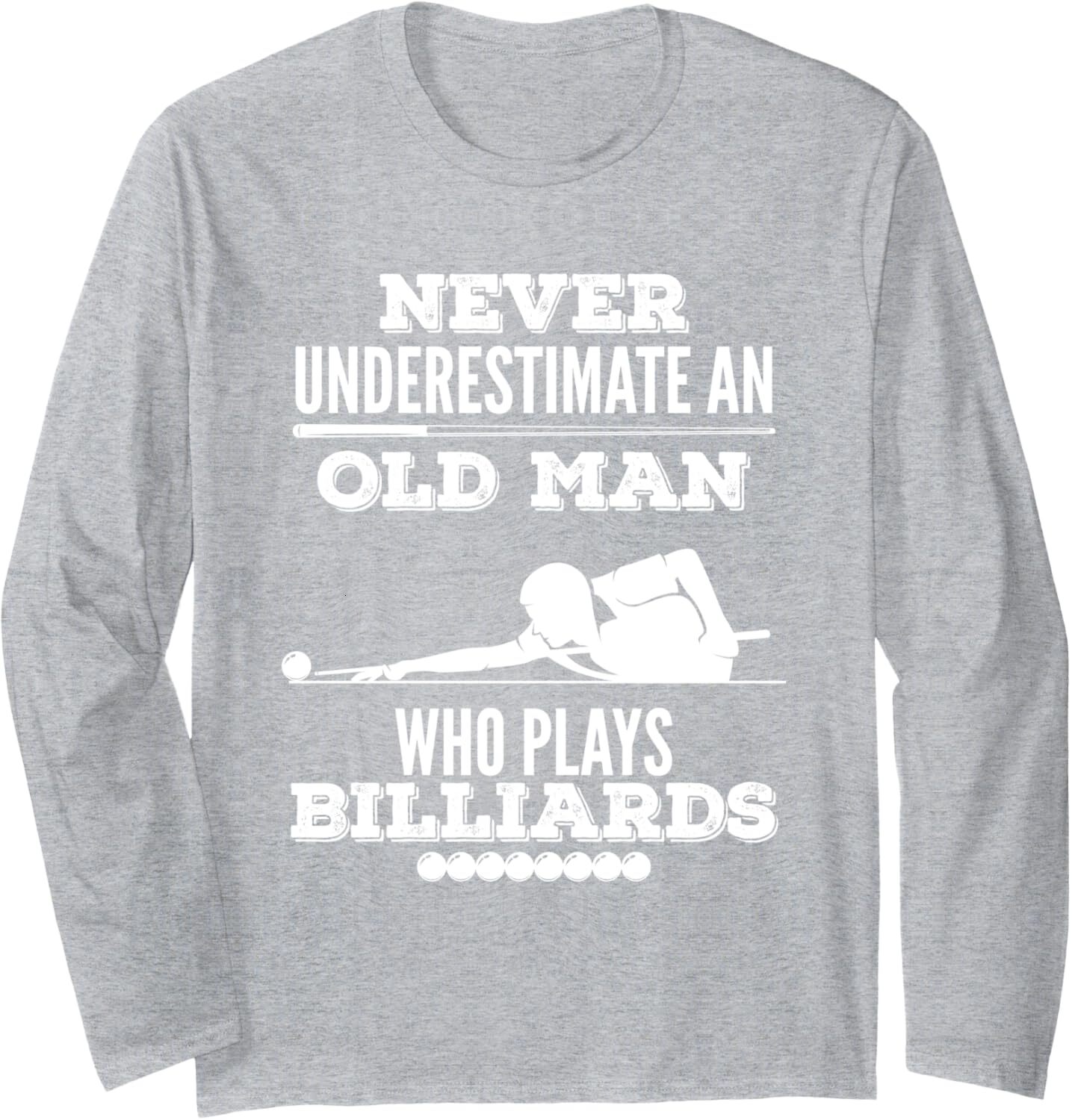 Long Sleeve Shirts for Men sweatshirt Never Underestimate An Old Man Who Play Billiards Long Sleeve Tee Streetwear Casual tops clothes