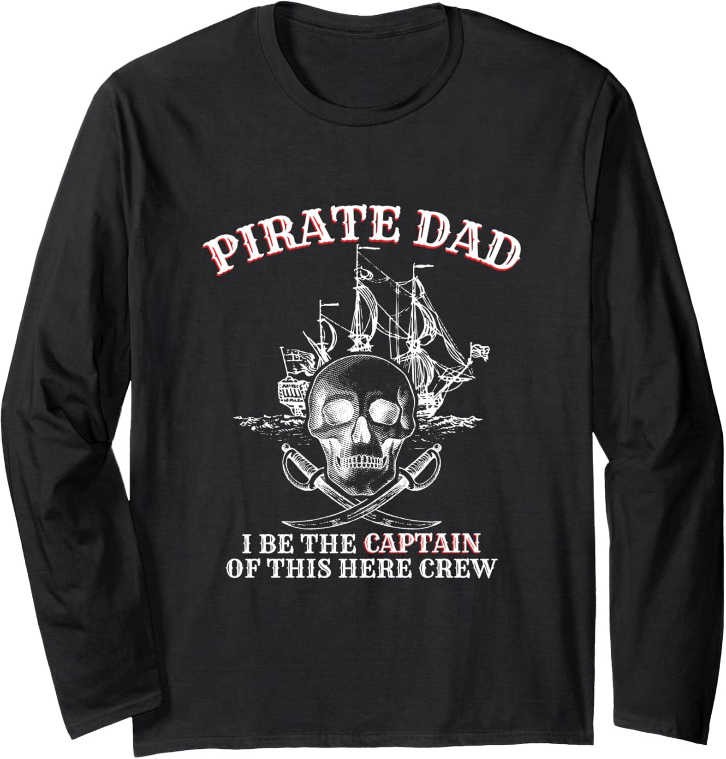 Long Sleeve Shirts for Men sweatshirt Pirate Dad I Be The Captain Of This Crew Funny Gift Long Sleeve T-Shirt T shirt Tee Streetwear Casual tops