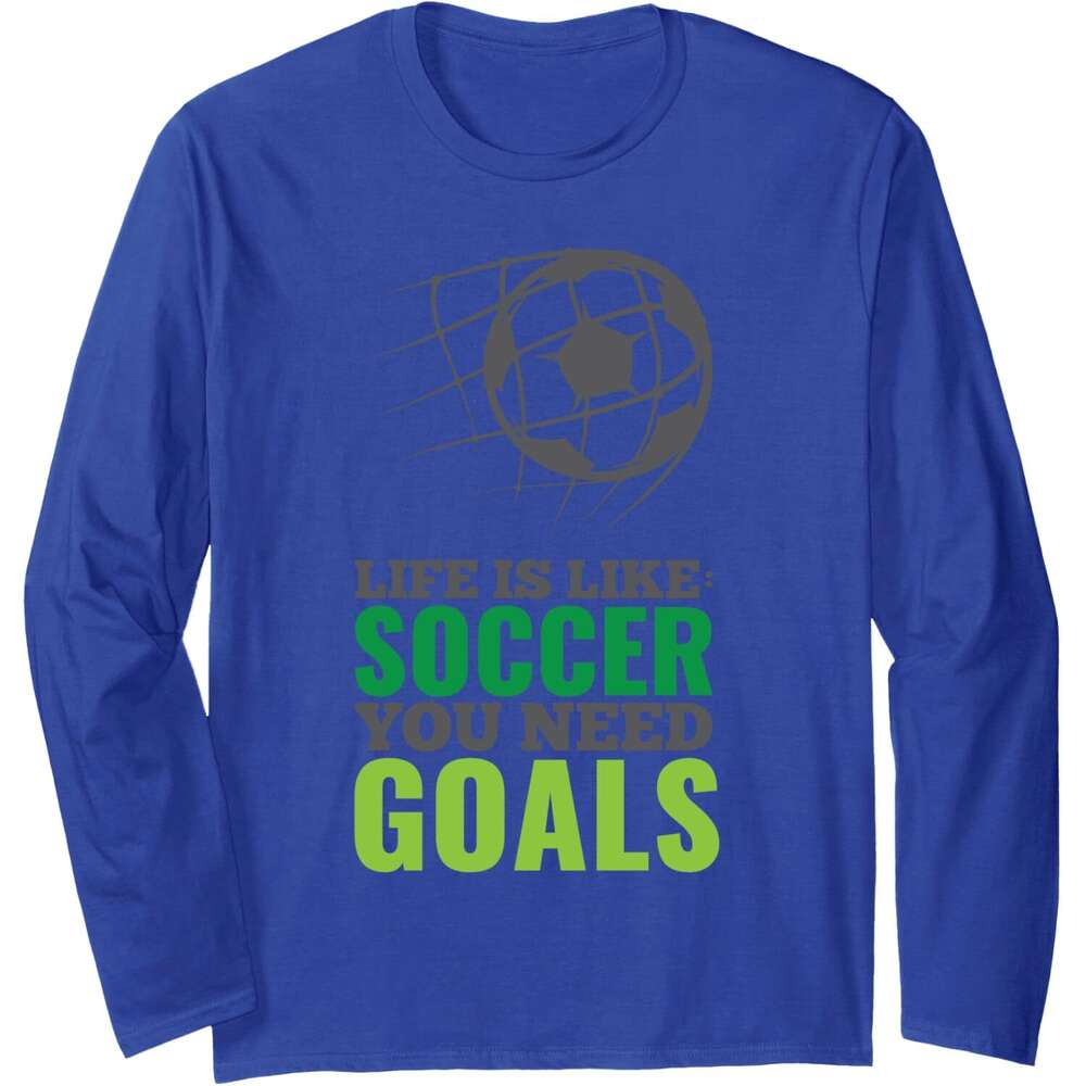 Long Sleeve Shirts for Men sweatshirt Life Is Like Soccer You Need Goals Funny Fan Gift Long Sleeve T-Shirt T shirt Tee Streetwear Casual tops clothes