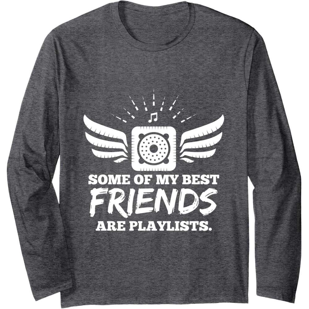 Long Sleeve Shirts for Men sweatshirt Funny Some Of My Friends Are Playlists Songs Records Fans Long Sleeve Tee Streetwear Casual tops clothes