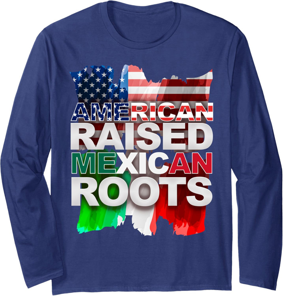 Long Sleeve Shirts for Men sweatshirt American Raised Mexican Roots Mexican Flag Long Sleeve Tee Streetwear Casual tops clothes