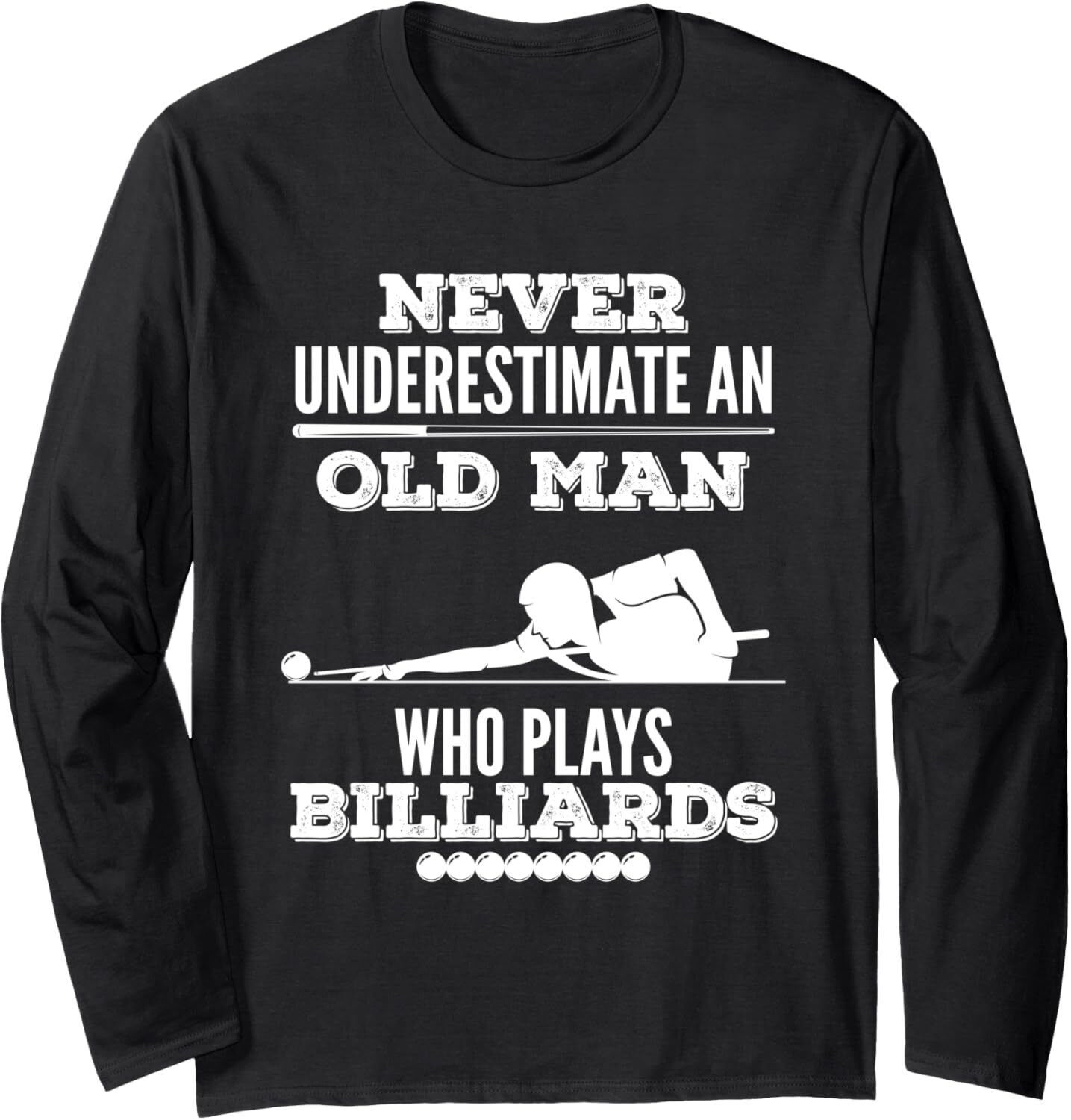 Long Sleeve Shirts for Men sweatshirt Never Underestimate An Old Man Who Play Billiards Long Sleeve Tee Streetwear Casual tops clothes