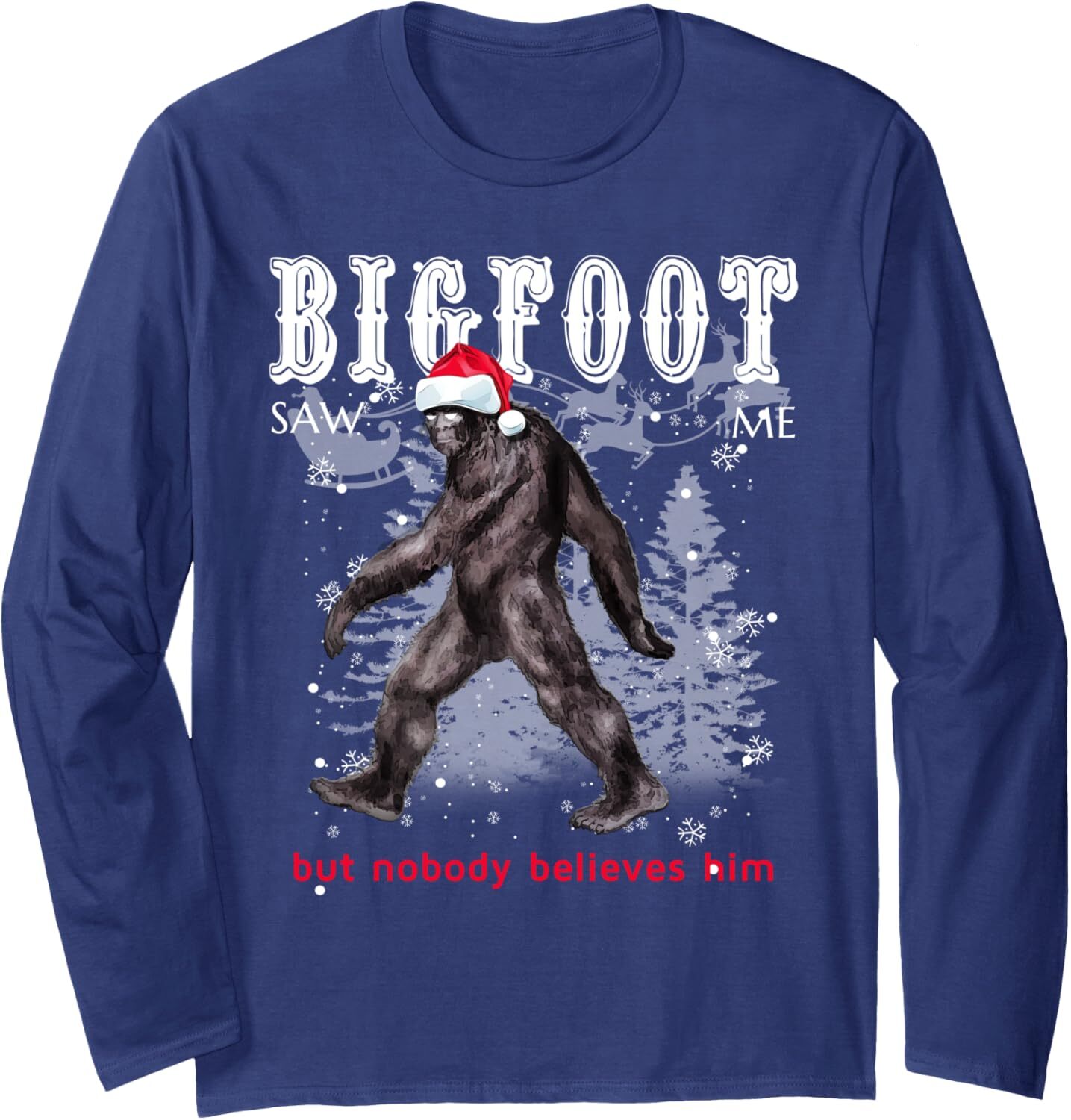 Long Sleeve Shirts for Men sweatshirt Bigfoot Saw Me But Nobody Believes Him Christmas Gift Long Sleeve Tee Streetwear Casual tops clothes