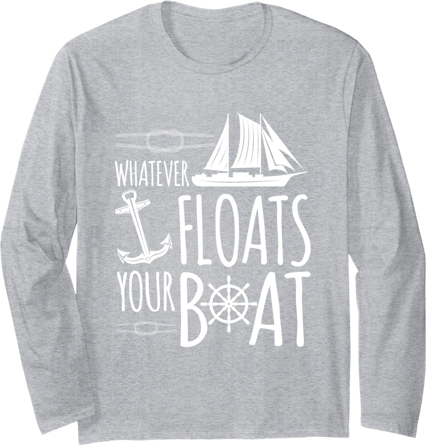 Long Sleeve Shirts for Men sweatshirt Whatever Floats your Boat Ship Cruise Sea Funny Gift Long Sleeve Tee Streetwear Casual tops clothes