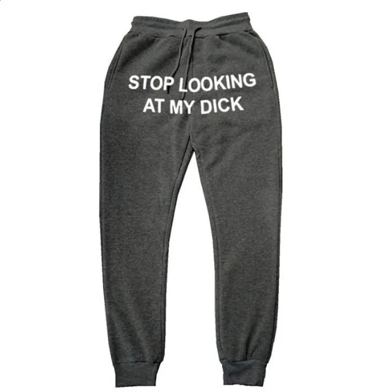 Autumn Winter Men Fleece SweatpantS Stop Looking At My Dick Sweatpants Hip Hop Print Streetwear Couples 240819