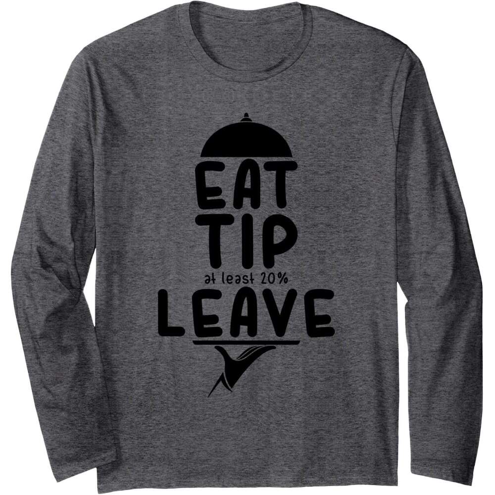 Long Sleeve Shirts For Men Sweatshirt Eat Tip Leave Serve Waiter Waitress Funny Gift Tee Streetwear Casual Tops Free shipping