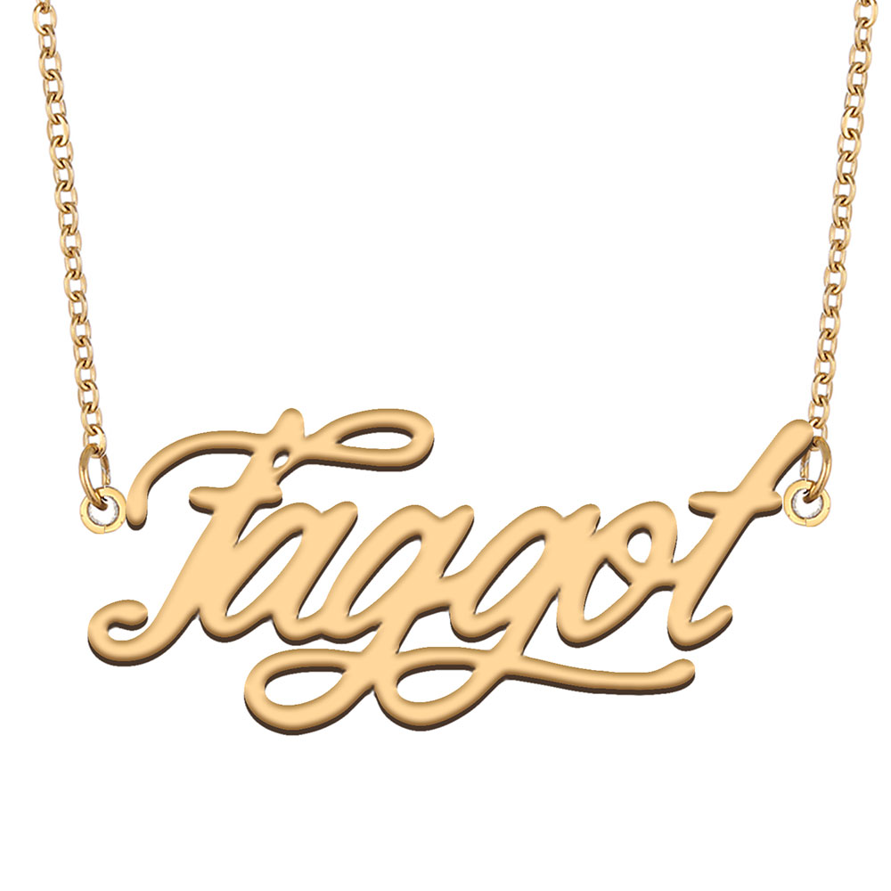 Faggot Name Necklace Custom Nameplate Pendant for Women Girls Birthday Gift Kids Best Friends Jewelry 18k Gold Plated Stainless Steel