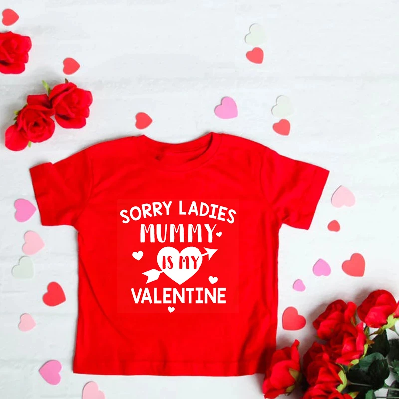 Sorry Ladies Mom Is My Valentine Funny Kids Boys Valentine's Day Tshirt Toddler Boy Short Sleeve Clothes Children Party Wear