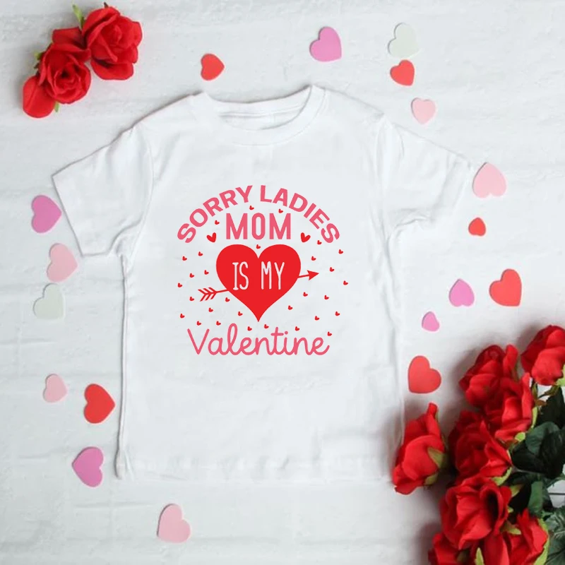 Sorry Ladies Mom Is My Valentine Funny Kids Boys Valentine's Day Tshirt Toddler Boy Short Sleeve Clothes Children Party Wear