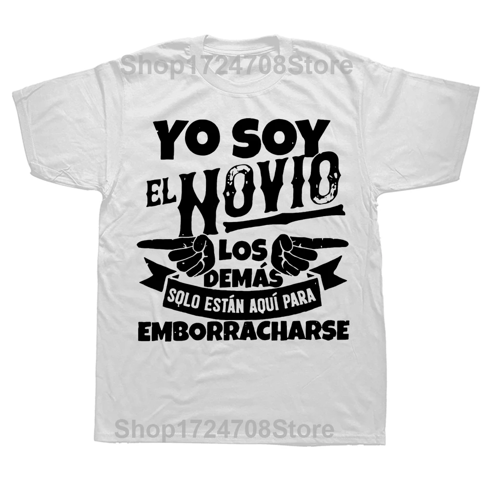 Bachelor Party I'm The Groom Spanish Quote Drunk Humor T Shirts Streetwear Short Sleeve Birthday Gifts Summer Style T-shirt