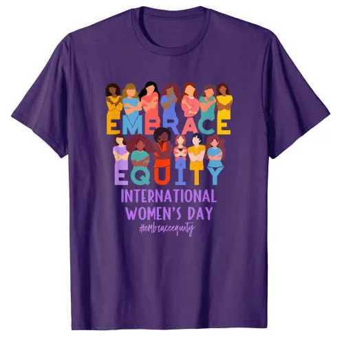 Women's T-Shirt International Womens Day IWD Embrace Fair T-Shirt Feminist Gift Say Quote Chart T Top Mother sisters Feminist Apparel Y240509