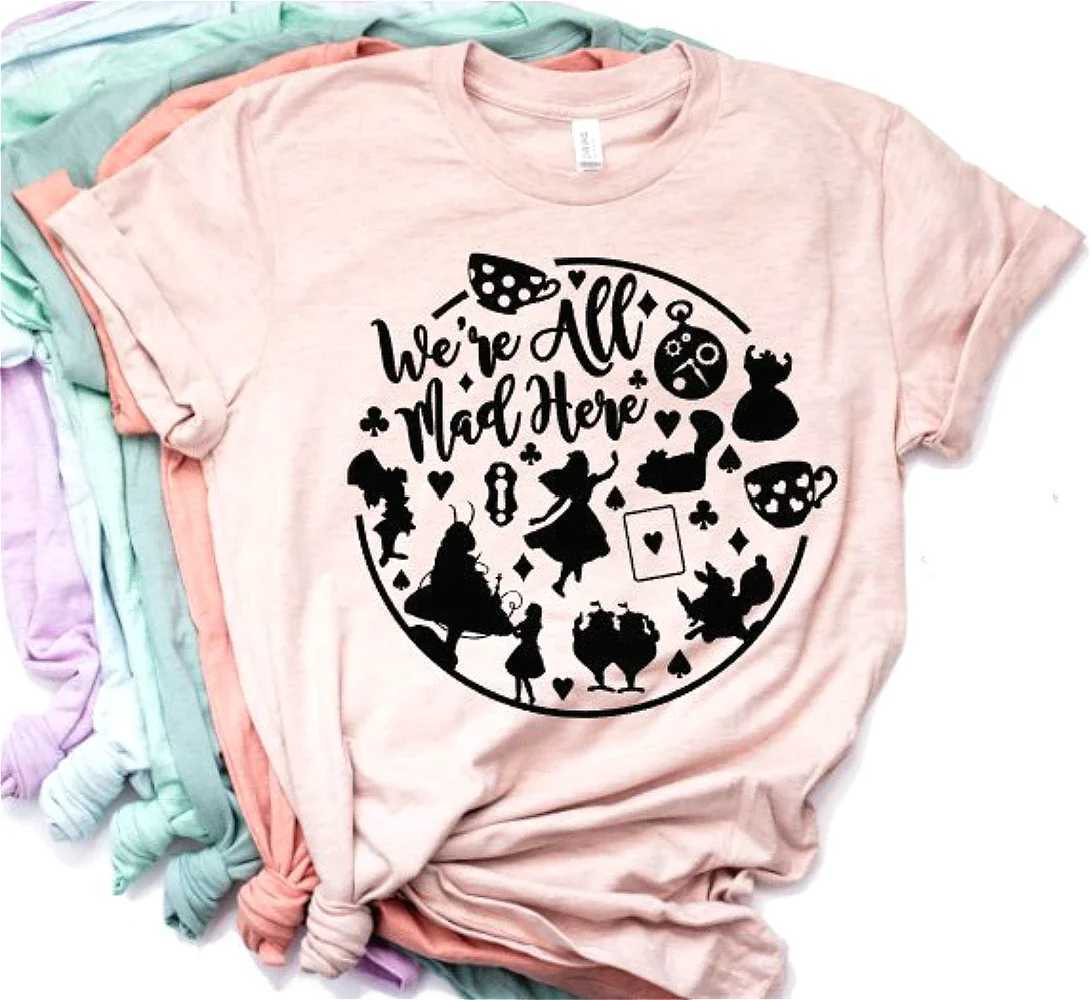 Women's T-Shirt Short Slve Print Clothing Womens T-Shirt Were All Mad Here T-shirt Alice Wonderland Shirt Funny T-shirt Women Casual Ts Y240509