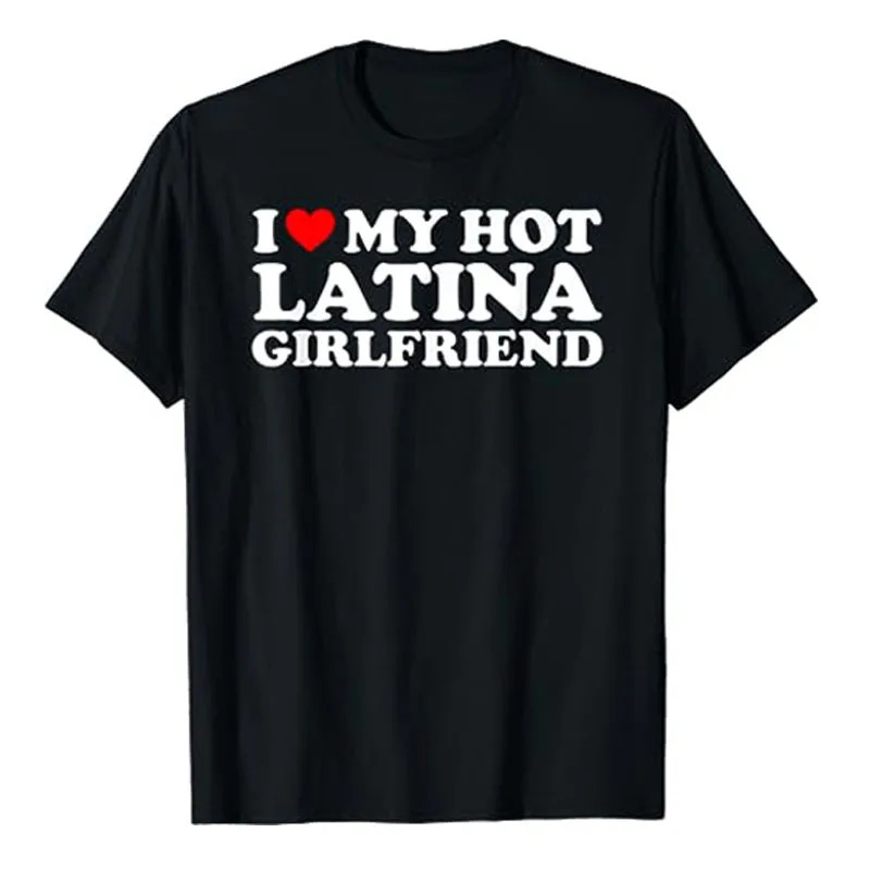 I Love My Latina Girlfriend I Heart My Latina GF T-Shirt Matching Couple Valentines Tee Tops Short Sleeve Blouses Gifts 240429