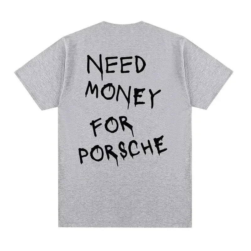 Need Money Funny TShirt for Women Men Cotton Anime Shirt Harajuku Short Sleeve Plus Size Tops Oversize Woman Clothes 240513