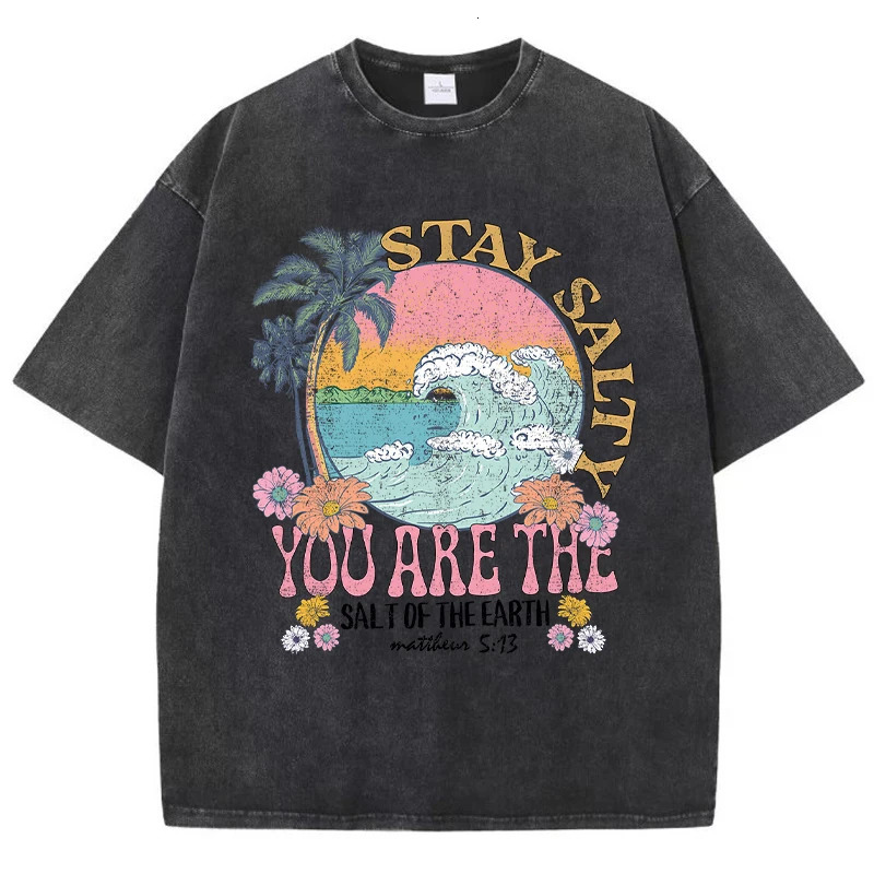 Stay Salty You Are The Salt Of Earth Female Tshirt Street Breathable TShirts ONeck Cool Short Sleeve Simple Loose TShirt 240510