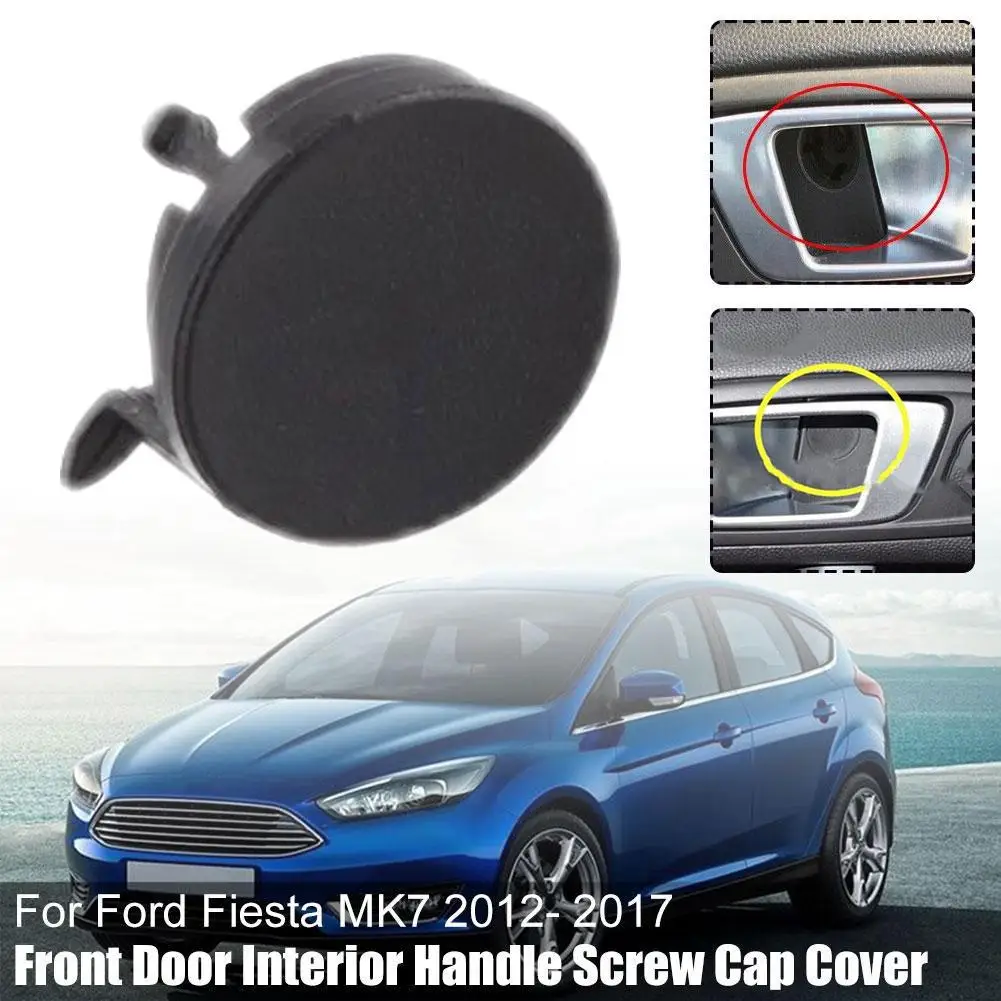 New Front Door Interior Handle Screw Cap Cover For Ford Fiesta MK7 2012- 2017 R237W10 Car Accessories