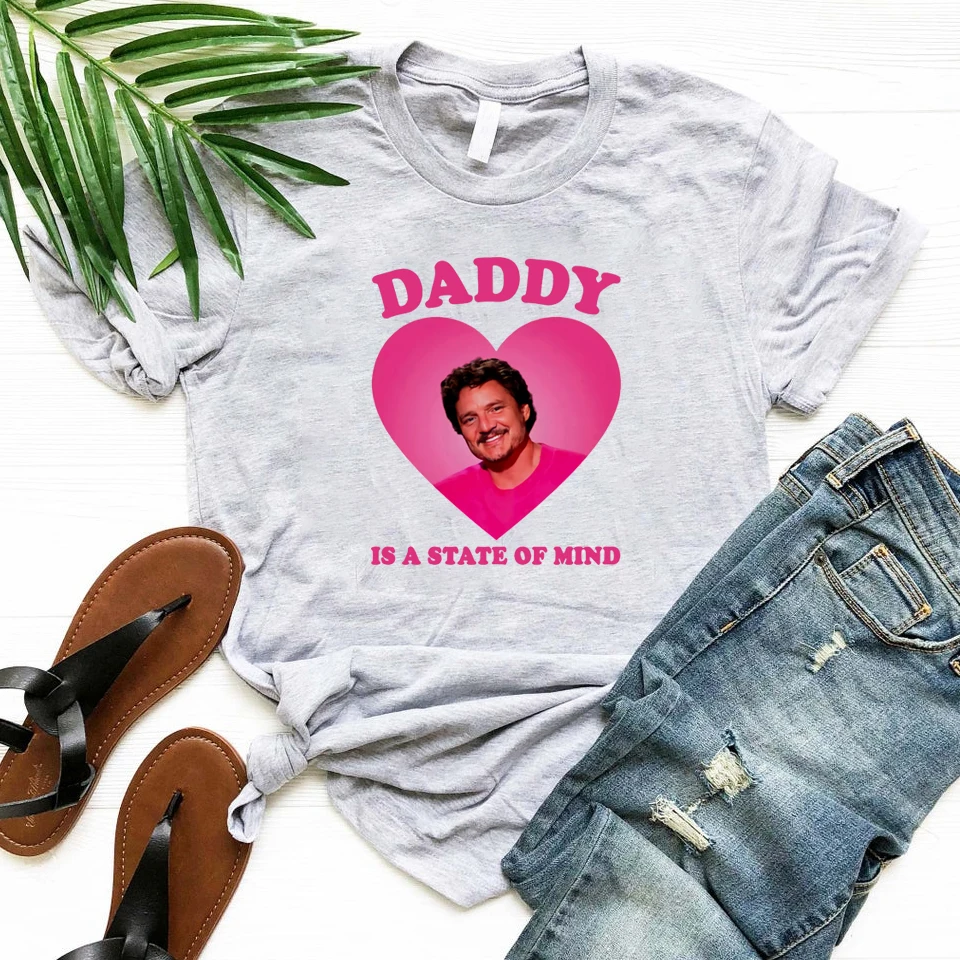 Daddy Is A State of Mind 2025 T-shirt Pedro Pascal T Shirt Funny Graphic T Shirts Short Sleeve Tees I'm Your new Daddy Tshirt Casual Top