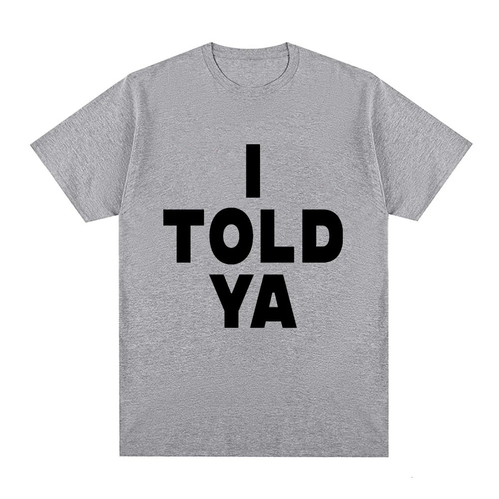 I Told Ya Challengers ZENDAYA T Shirt Men Harajuku Aesthetic Graphic Tashi TShirt Unisex Streetwear Hip Hop Cotton Tees Shirts 240527