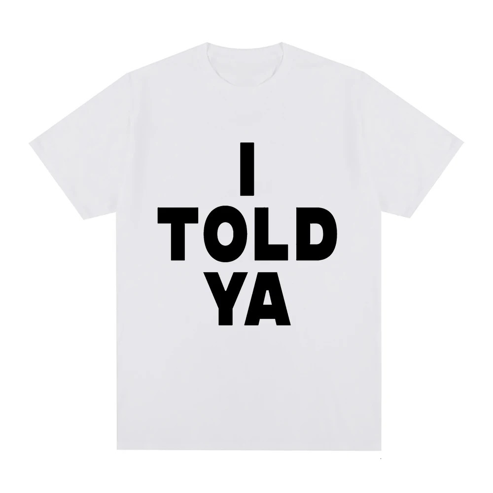 I Told Ya Challengers ZENDAYA T Shirt Men Harajuku Aesthetic Graphic Tashi TShirt Unisex Streetwear Hip Hop Cotton Tees Shirts 240527