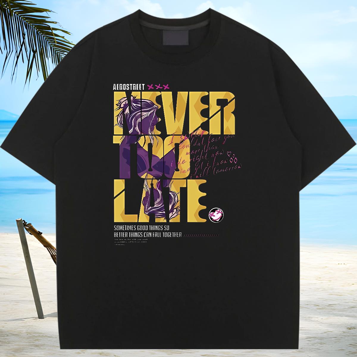 Woman T Shirt Never too Late Printing Crew Neck Cotton High Street Hip Hop Unisex Tshirts Cartoon Floral Printing Designer Top Shirts