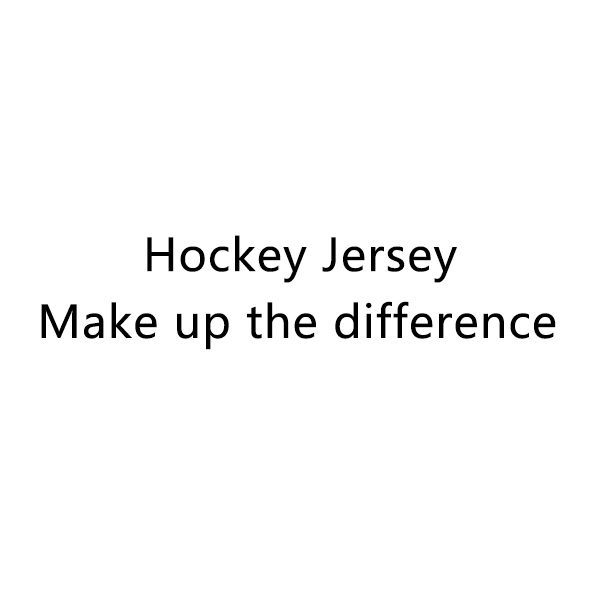 Hockey jersey Make up the difference