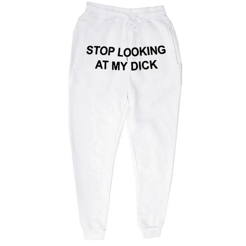 Mens Pants Stop Looking At My Dick Letter Print Drawstring Sweatpants Simple Men Women Sports Jogging Trousers 241212Z