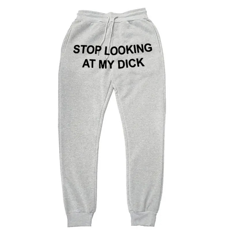 Mens Pants Stop Looking At My Dick Letter Print Drawstring Sweatpants Simple Men Women Sports Jogging Trousers 241212Z