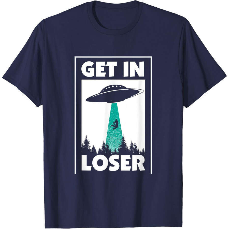 Fashion Mens Womens T shirts tshirt Tee Tops Funny Get In Loser Alien T-Shirt Aliens Extraterrestrial tee Summer clothes Free shipping