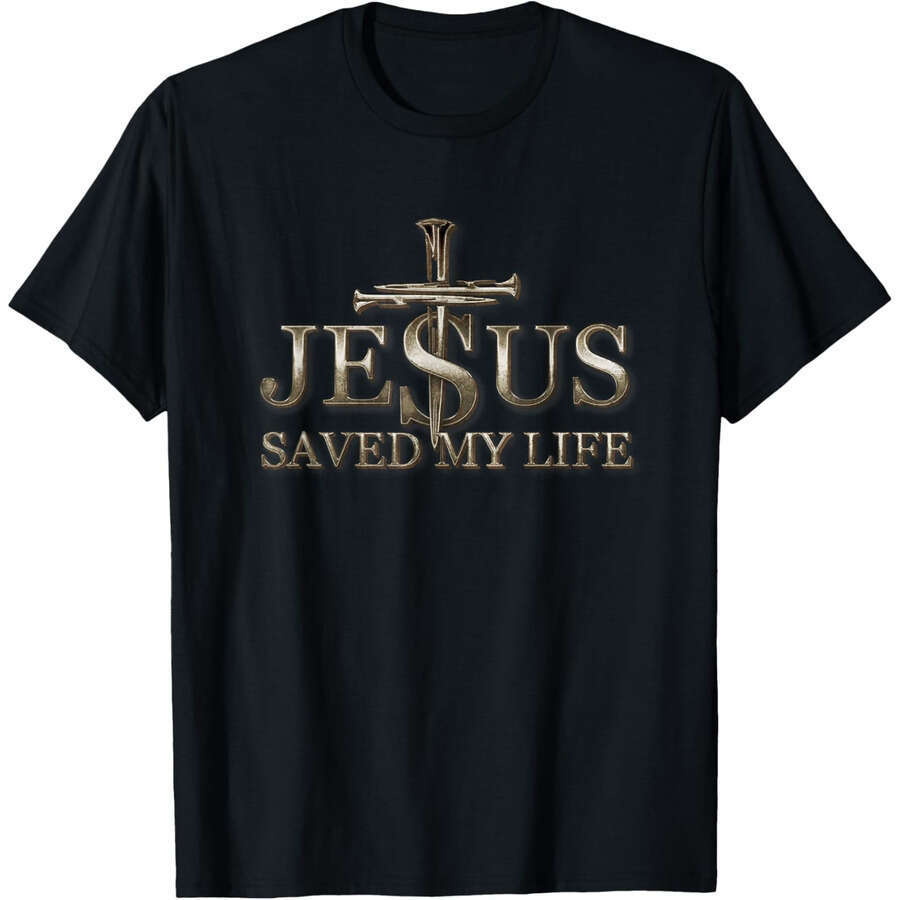 Mens Womens T shirts Jesus Christ Saved My Life Gift For Women Men T-Shirt Tees tops Short sleeve clothes tshirt Free shipping