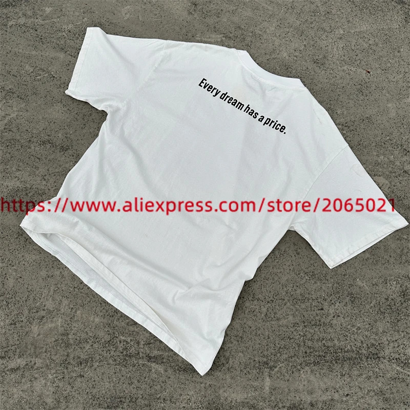 Vintage Every Dream Has A Price T-Shirt Men Women High Quality Film Printing Tee T Shirt 240704