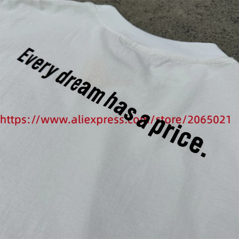 Vintage Every Dream Has A Price T-Shirt Men Women High Quality Film Printing Tee T Shirt 240704