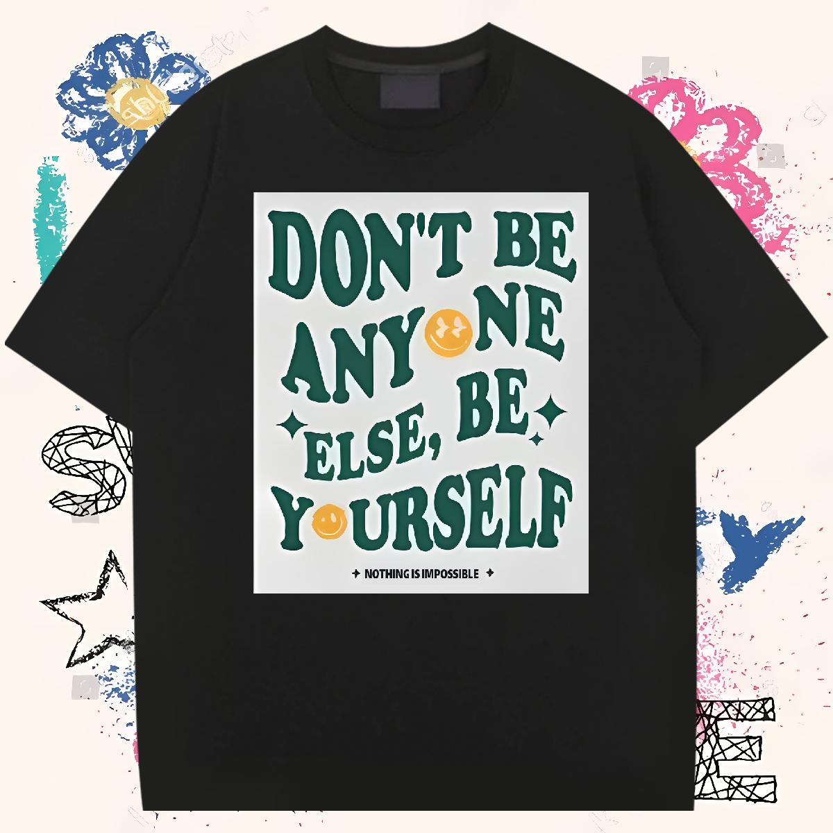 Designer Tshirts be yourself 230g 100% Cotton Round Neck Short Sleeve Daily Wear T shirt Black White 2024 New Tops