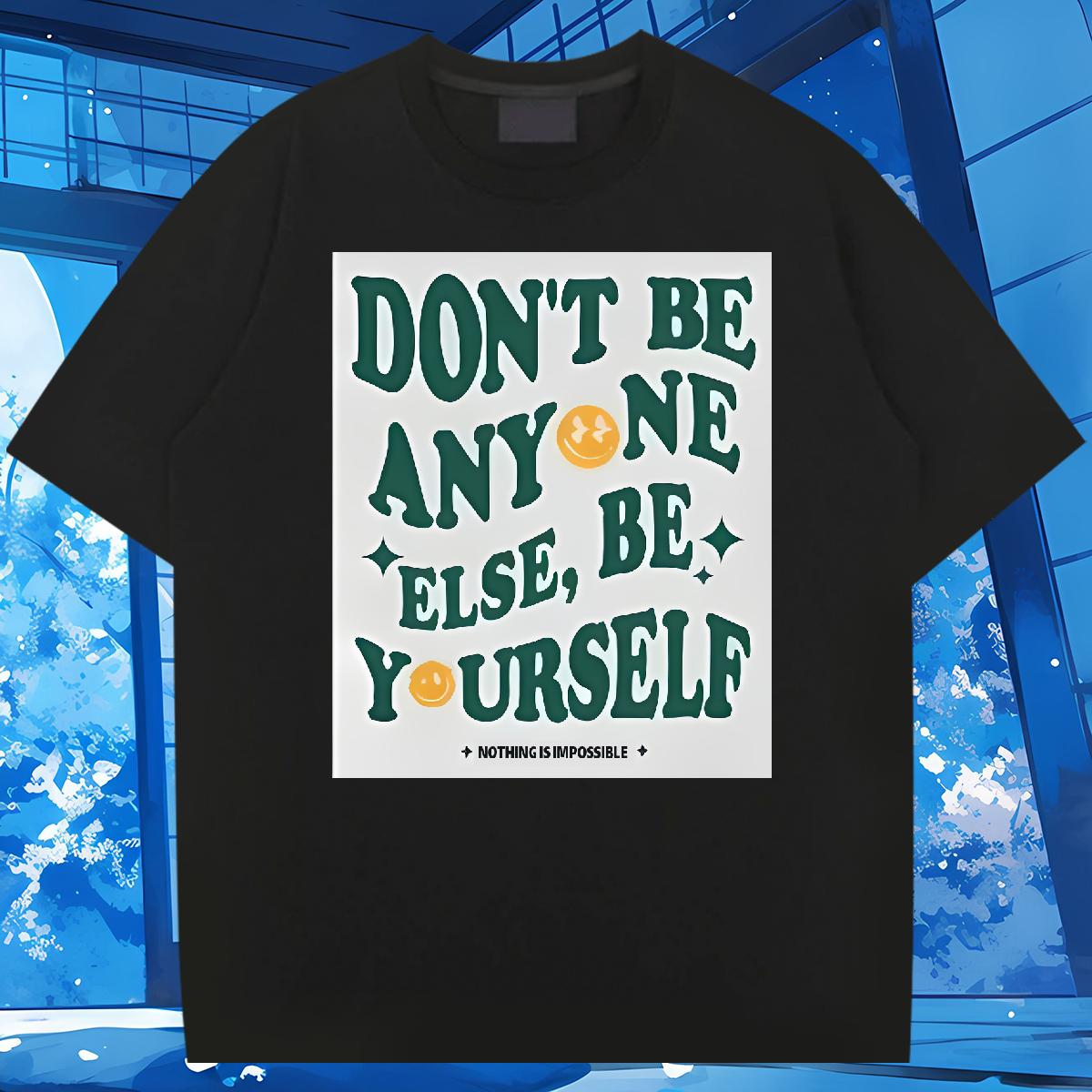 Cool Design Mens Tshirts be yourself 230g 100% Cotton Short sleeve Cotton Soft Hip Hop Street T-Shirts Custom 2024 Summer Clothings