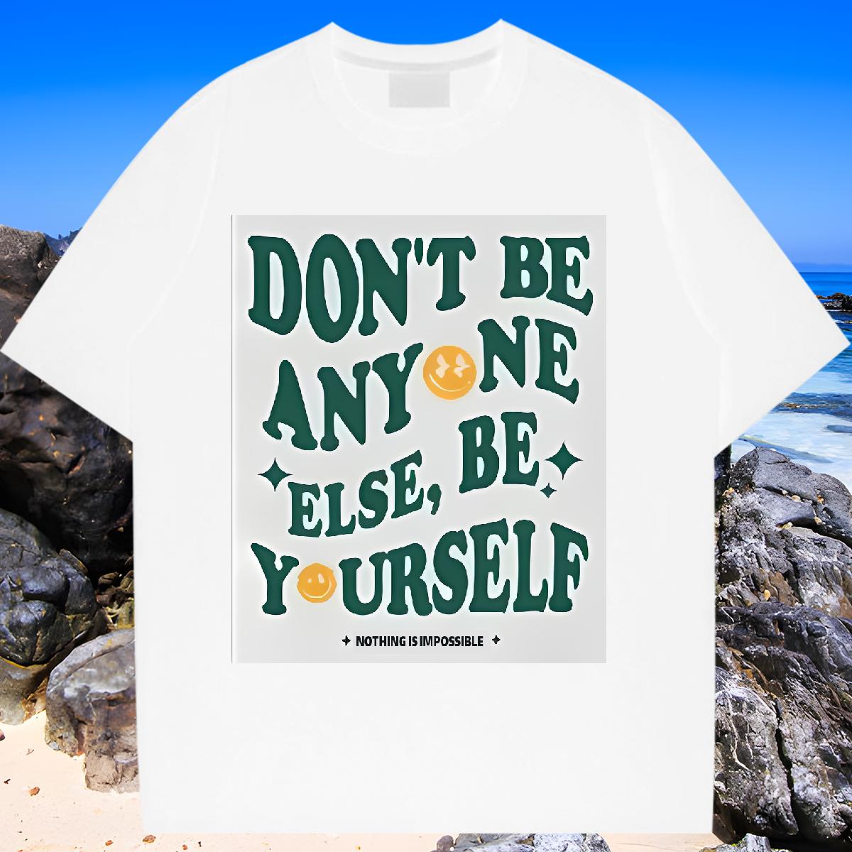 Factory Direct Woman T Shirts Round Neck Short Sleeve be yourself 230g 100% Cotton Casual Beach Tshirt for Man Woman Cartoon Print Female Tops Tees