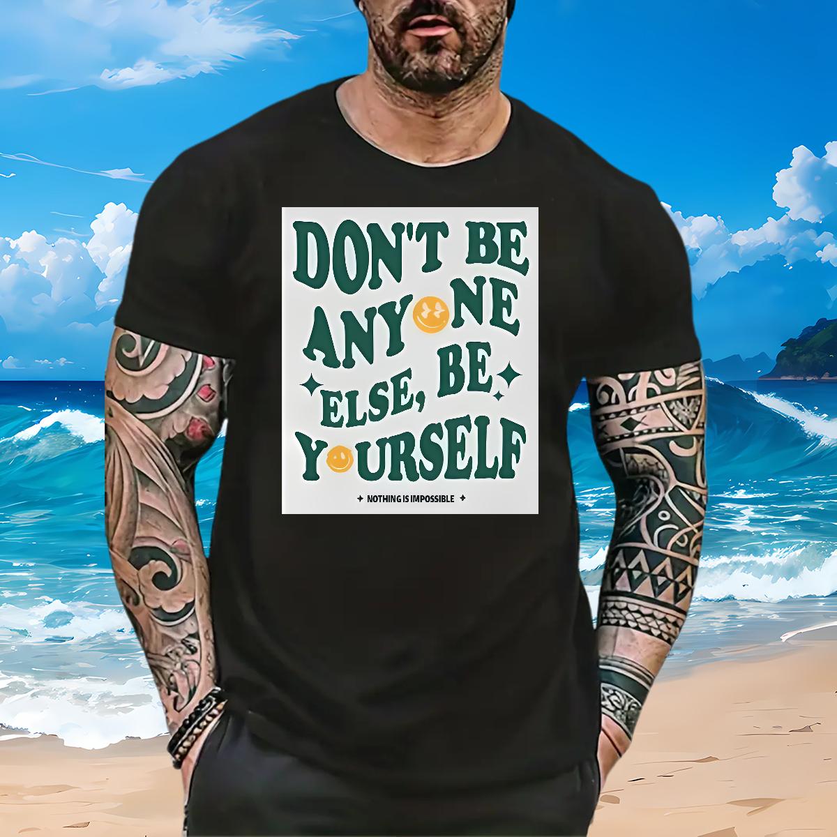 Designer Man T Shirts be yourself 100% Cotton 230g Custom Printing Men Tops Tees Hip Hop Street Breathable Crew Neck Cotton Wholesale Wear