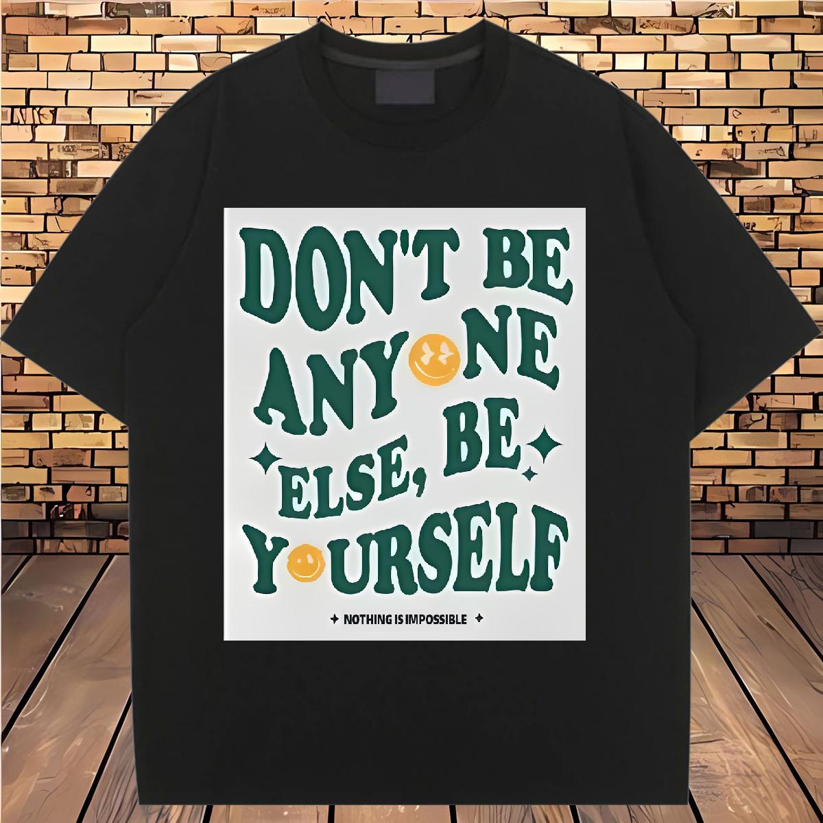 2024 Womens T Shirts Short sleeve Cotton Soft be yourself 230g 100% Cotton Sports Street Wear Couples T Shirts Black Oversized High quality Tops Shirt