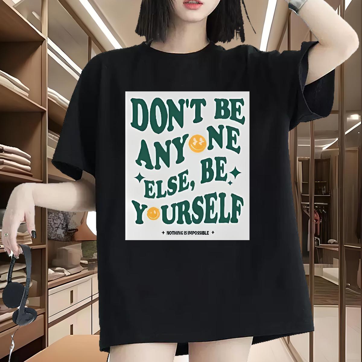 Fashion New Women T Shirts O-Neck Short Sleeve Cotton be yourself 100% Cotton 230g Hip Hop Street Lady T shirt Plus Size Custom Loose Tee Shirt