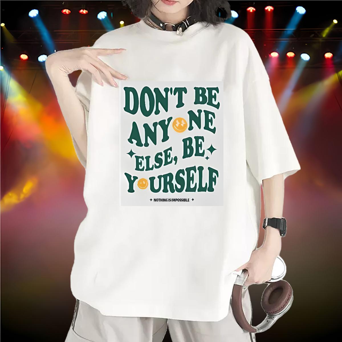 Fashion New T Shirts Women O-Neck Short Sleeve Cotton be yourself 100% Cotton 230g Beach Womens Tshirts Custom Print Plus Size Lady Clothings