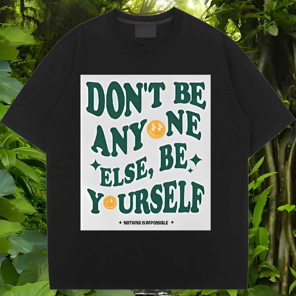 Fashion New T shirt Cotton Comfortable be yourself 230g Cotton Casual Daily Wear Women Tees Cartoon Printing S-4XL High quality Polos