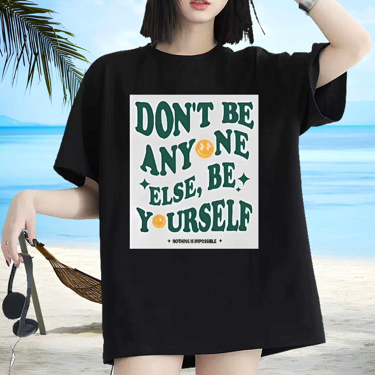 New T-Shirts for Women O-Neck Short Sleeve Cotton be yourself 230g Cotton Sport Women Tees Custom Printing Nice Clothes