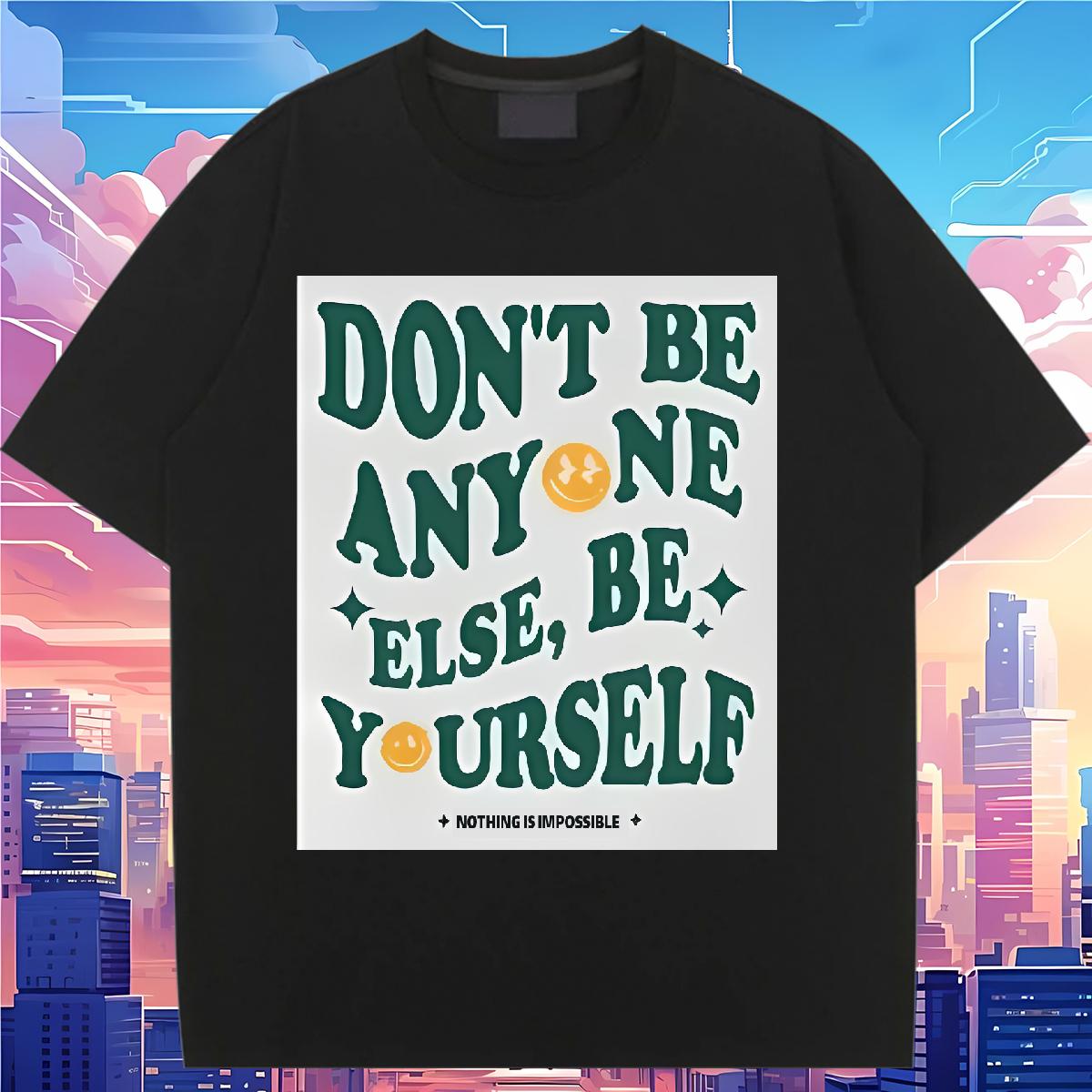 Classic Womens T Shirts Short Sleeve Cotton O-Neck be yourself 230g Cotton Street Tshirt for Man Woman Custom Print Plus Size Loose Clothings