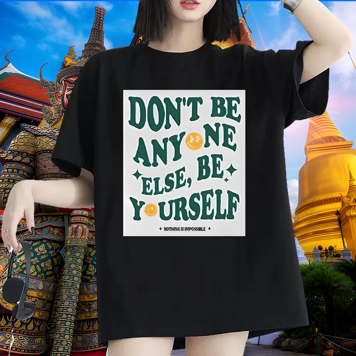 2024 Casual T Shirt For Woman Cotton Breathable be yourself 230g 100% Cotton Outdoor Woman Tshirt DIY Anime 5A Polos