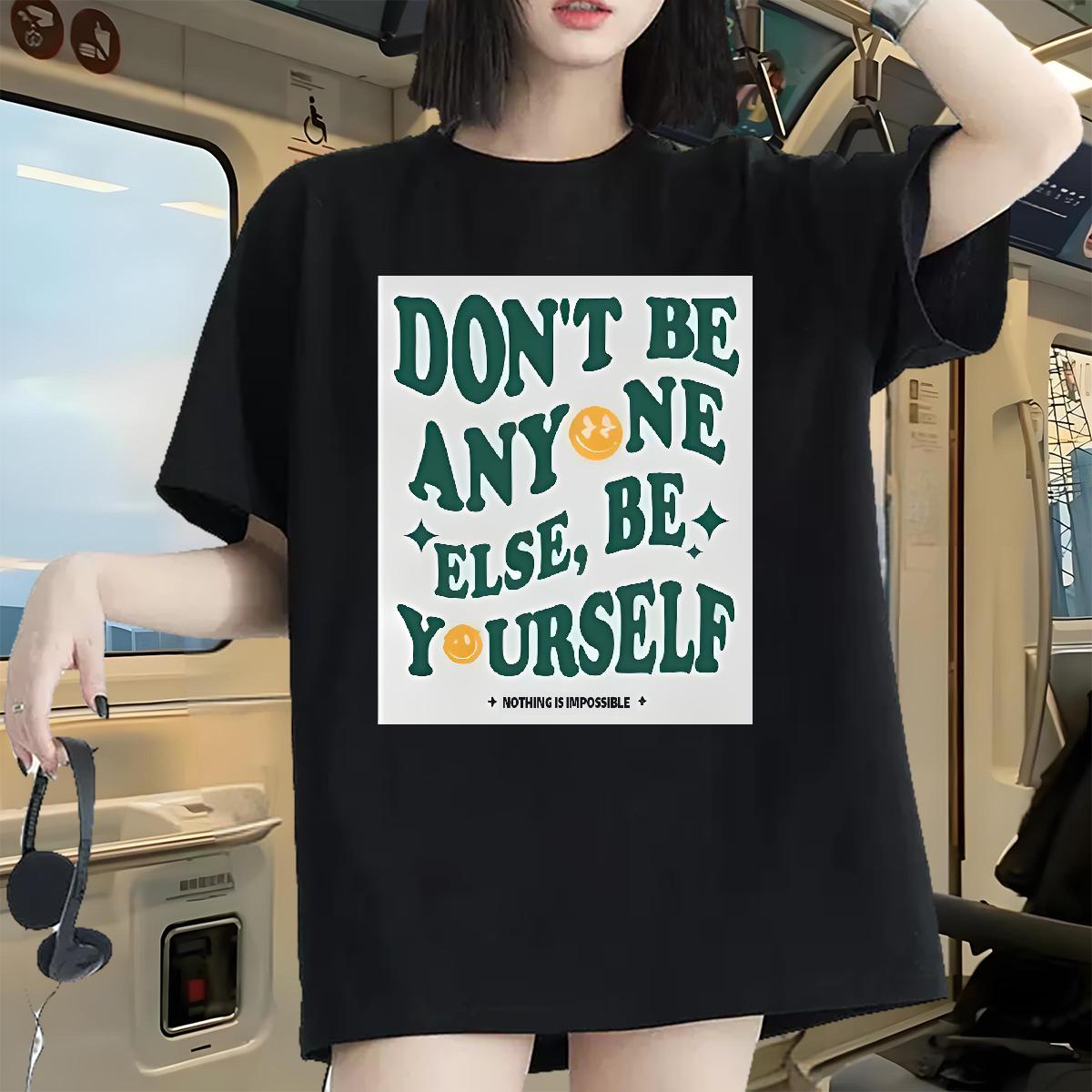 Brand T Shirts Women Breathable Crew Neck don't be any one else 230g 100% Cotton Outdoor Unisex Tshirts Custom Printing High quality Tops Tees