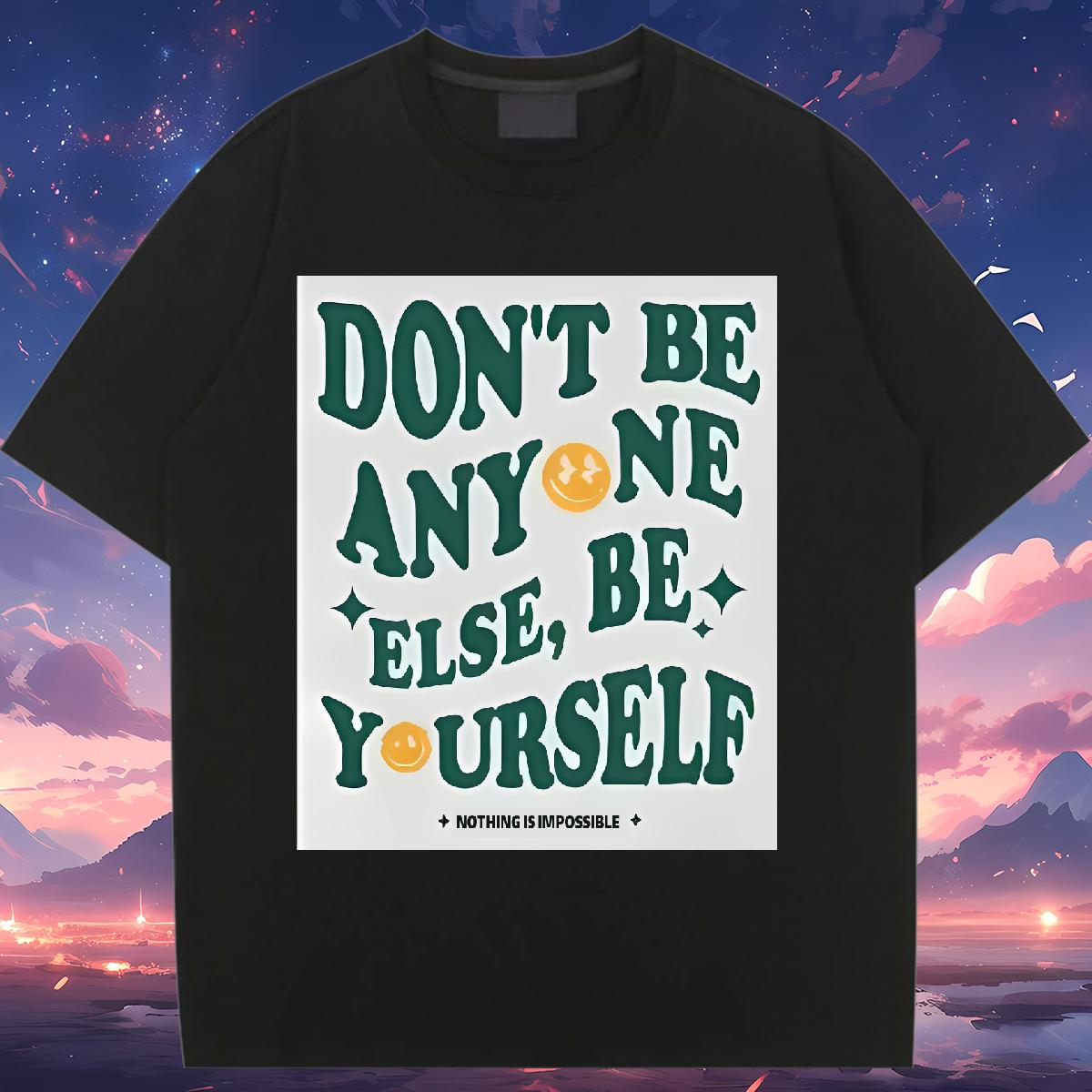 New Arrival T-Shirts Crew Neck Cotton be yourself 100% Cotton 230g Casual Sport Womens Tshirts DIY Printed Female Tee Shirt