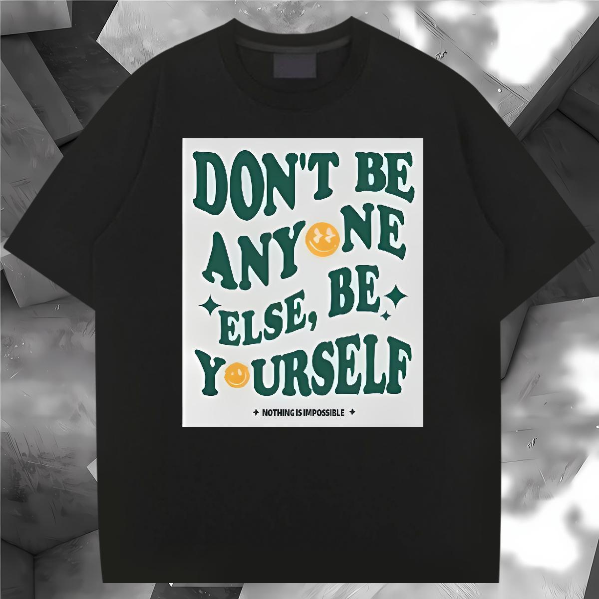 Loose Fit Men Tshirts be yourself 100% Cotton 230g Short Sleeve Cotton O-Neck Outdoor Man T Shirts Black Oversized New Arrival Tee Shirt