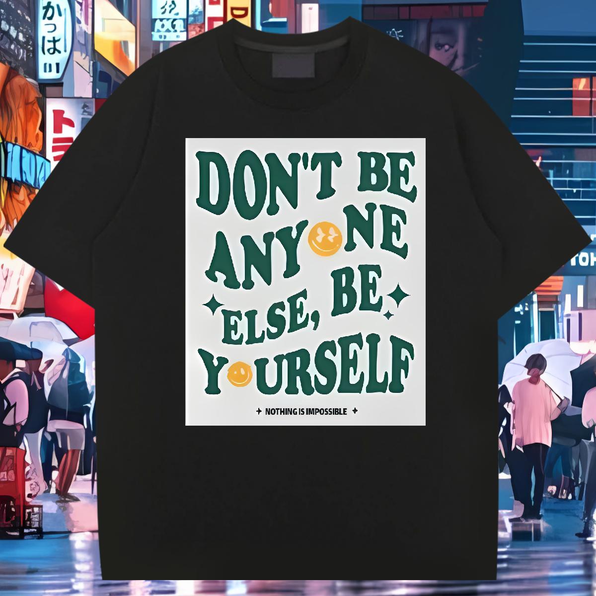 New T-Shirts don't be any one else 230g Cotton Customized Print Couples T Shirts Casual Daily Wear Breathable Crew Neck High Quality Top Tees