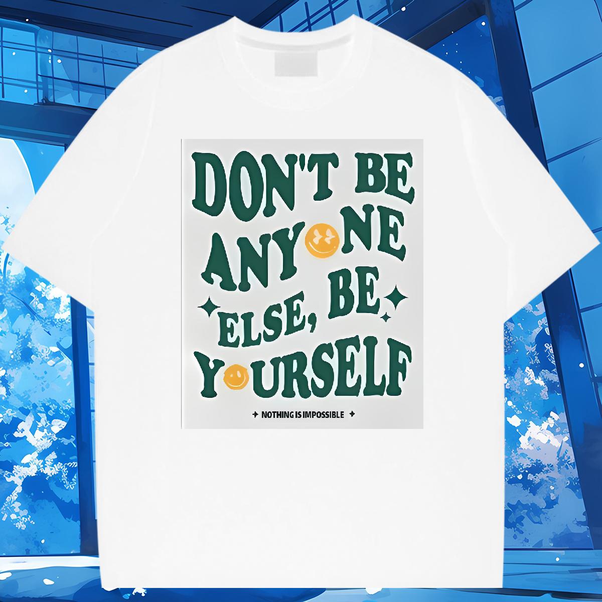 Cool Design Mens Tshirts be yourself 230g 100% Cotton Short sleeve Cotton Soft Hip Hop Street T-Shirts Custom 2024 Summer Clothings